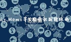 关于“小黄人币转TPWallet注备注怎么填